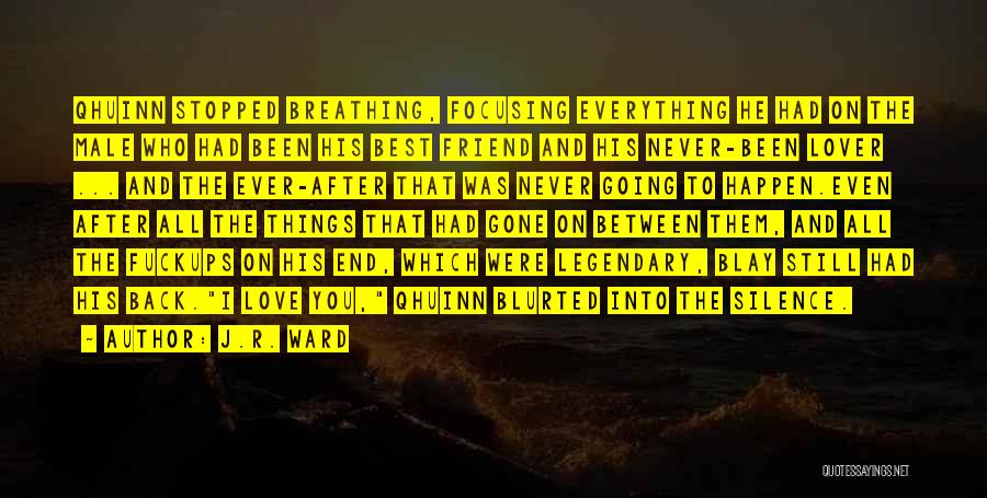 Still Breathing Quotes By J.R. Ward
