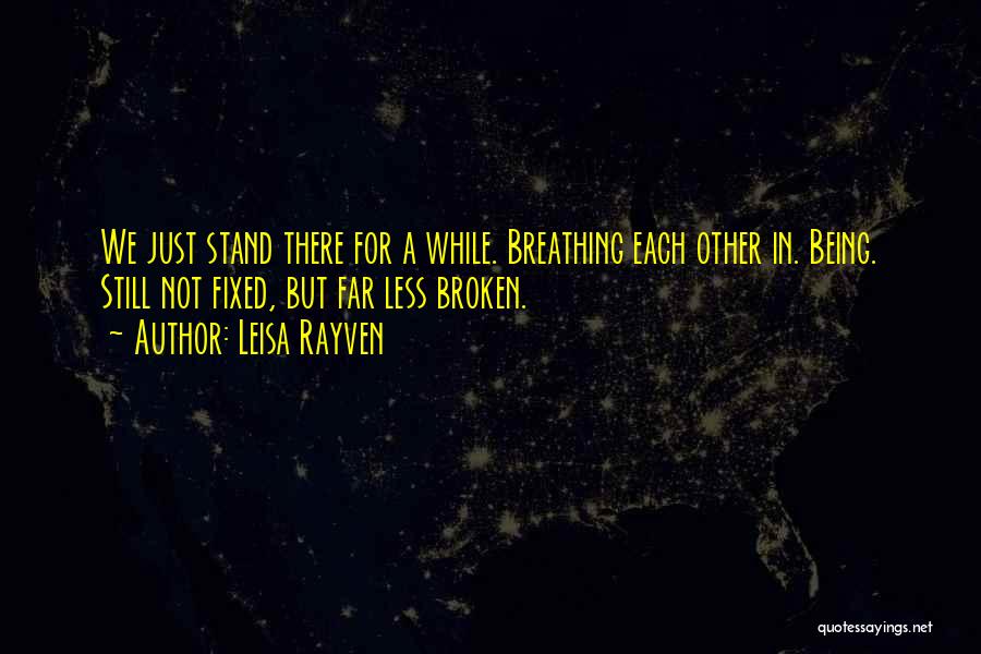 Still Breathing Quotes By Leisa Rayven