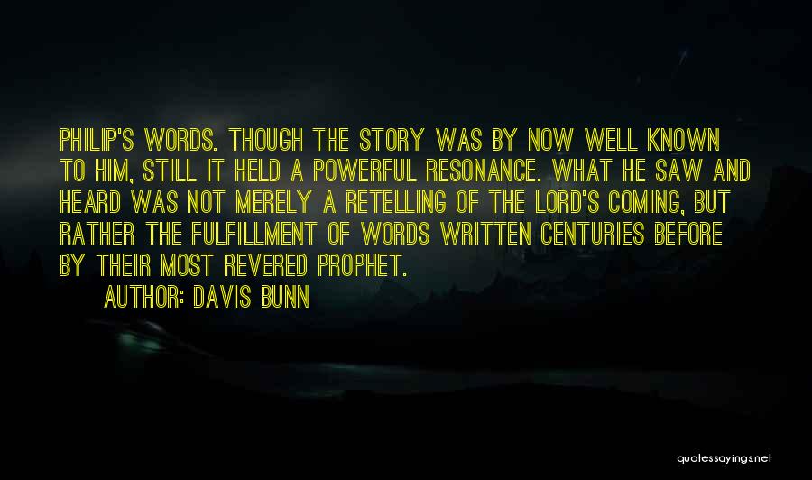 Still Coming Quotes By Davis Bunn