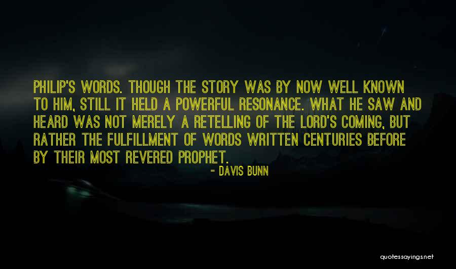 Still Coming Quotes By Davis Bunn