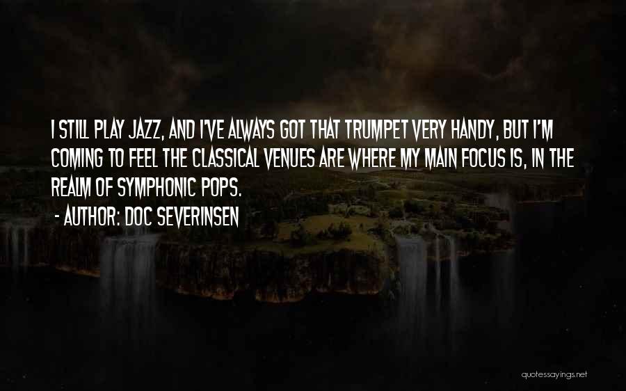 Still Coming Quotes By Doc Severinsen
