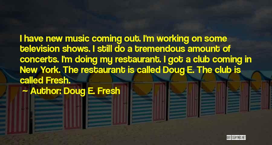 Still Coming Quotes By Doug E. Fresh