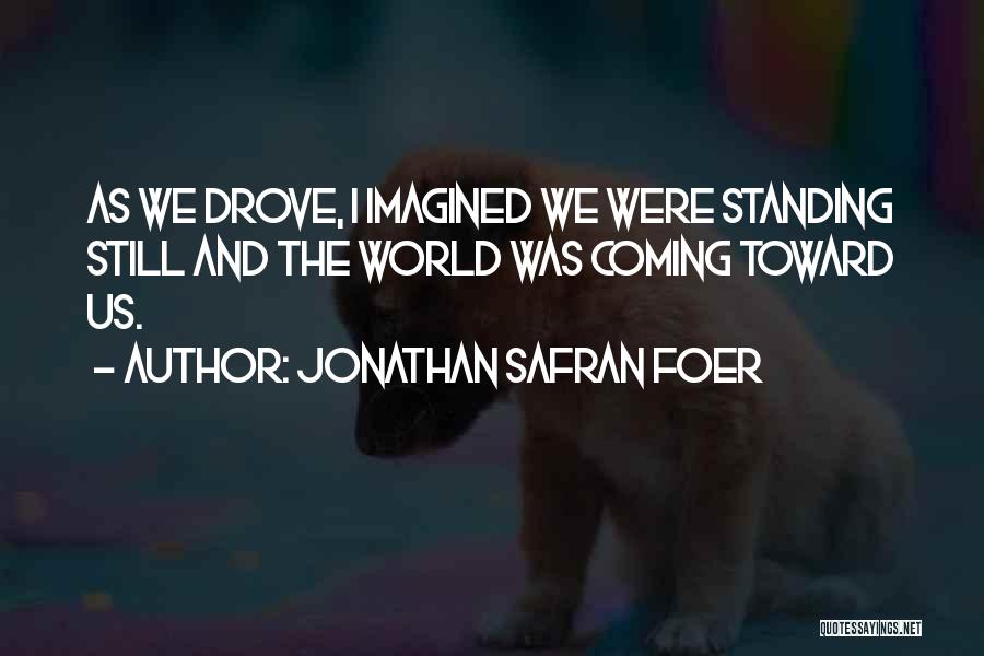 Still Coming Quotes By Jonathan Safran Foer