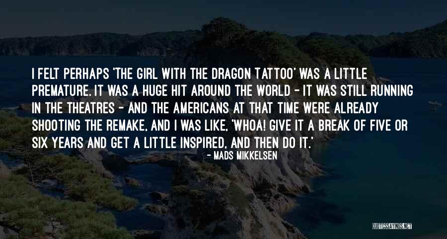 Still Dragon Quotes By Mads Mikkelsen Still Dragon Quotes By Mads Mikkelsen
