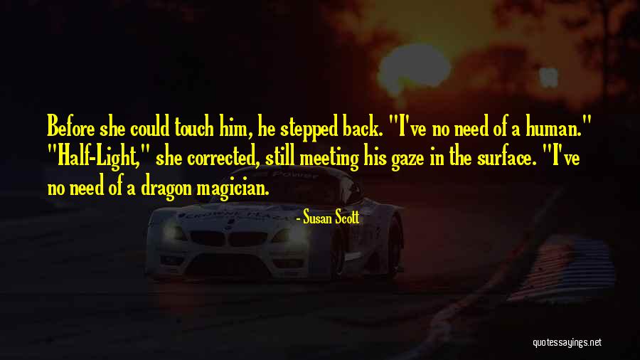 Still Dragon Quotes By Susan Scott Still Dragon Quotes By Susan Scott