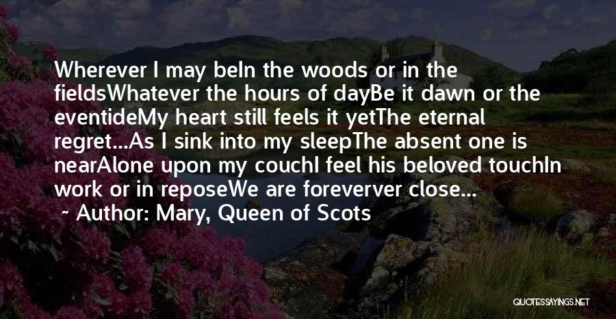 Still Feel Alone Quotes By Mary, Queen Of Scots
