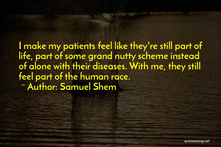 Still Feel Alone Quotes By Samuel Shem