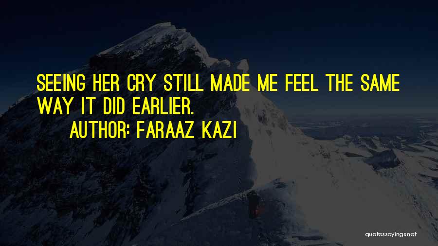 Still Feel The Same Quotes By Faraaz Kazi