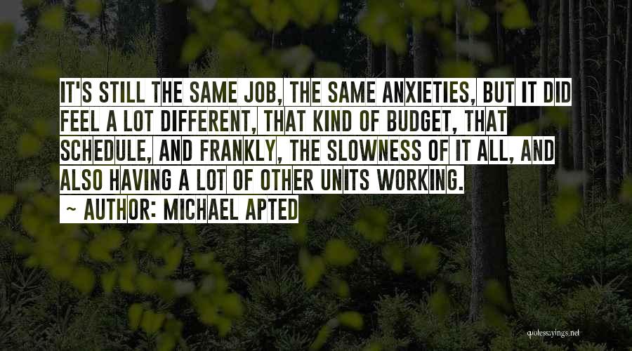 Still Feel The Same Quotes By Michael Apted