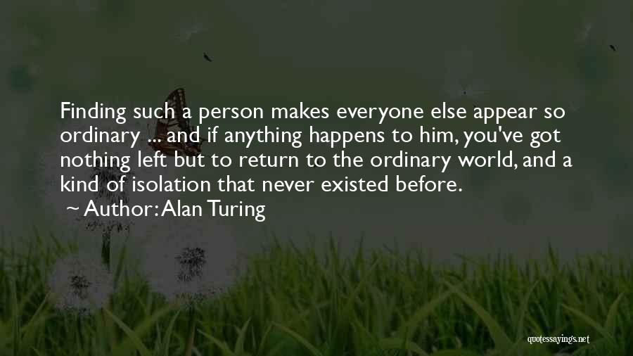 Still Finding Yourself Quotes By Alan Turing