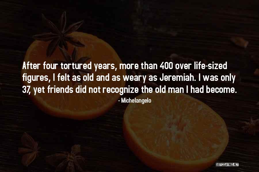 Still Friends After All These Years Quotes By Michelangelo Still Friends After All These Years Quotes By Michelangelo