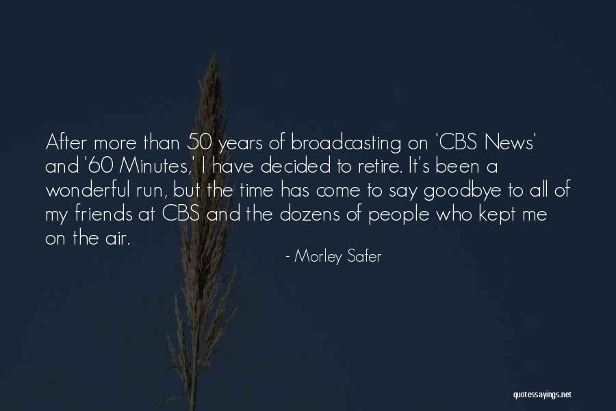 Still Friends After All These Years Quotes By Morley Safer