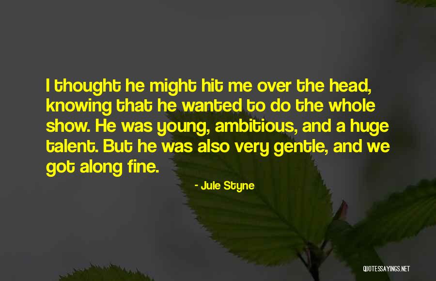 Still Game Saucy Quotes By Jule Styne Still Game Saucy Quotes By Jule Styne