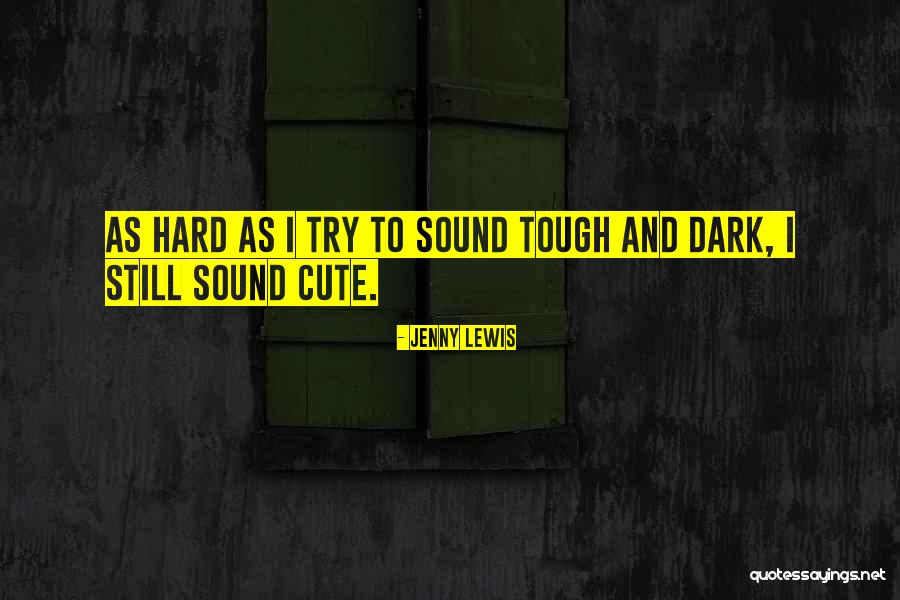 Still Hard Quotes By Jenny Lewis