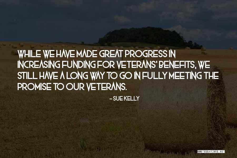 Still Have A Long Way To Go Quotes By Sue Kelly Still Have A Long Way To Go Quotes By Sue Kelly