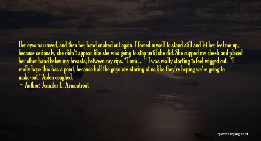 Still Hoping Quotes By Jennifer L. Armentrout