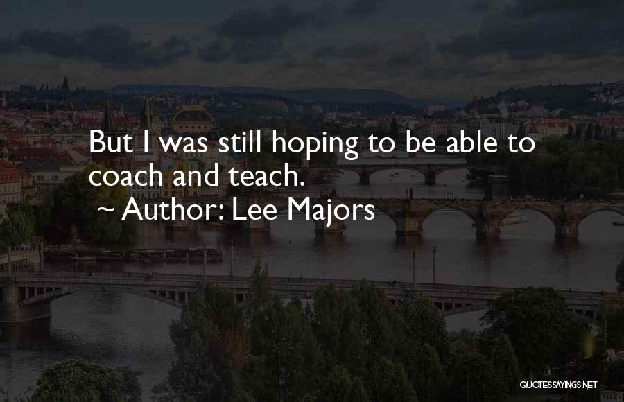 Still Hoping Quotes By Lee Majors