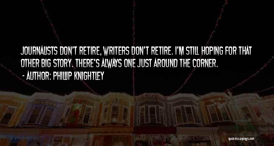 Still Hoping Quotes By Phillip Knightley