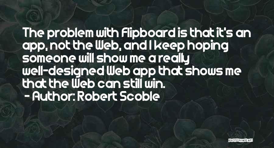 Still Hoping Quotes By Robert Scoble