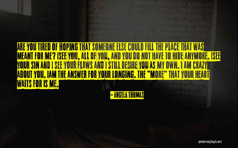 Still Hoping You Quotes By Angela Thomas Still Hoping You Quotes By Angela Thomas