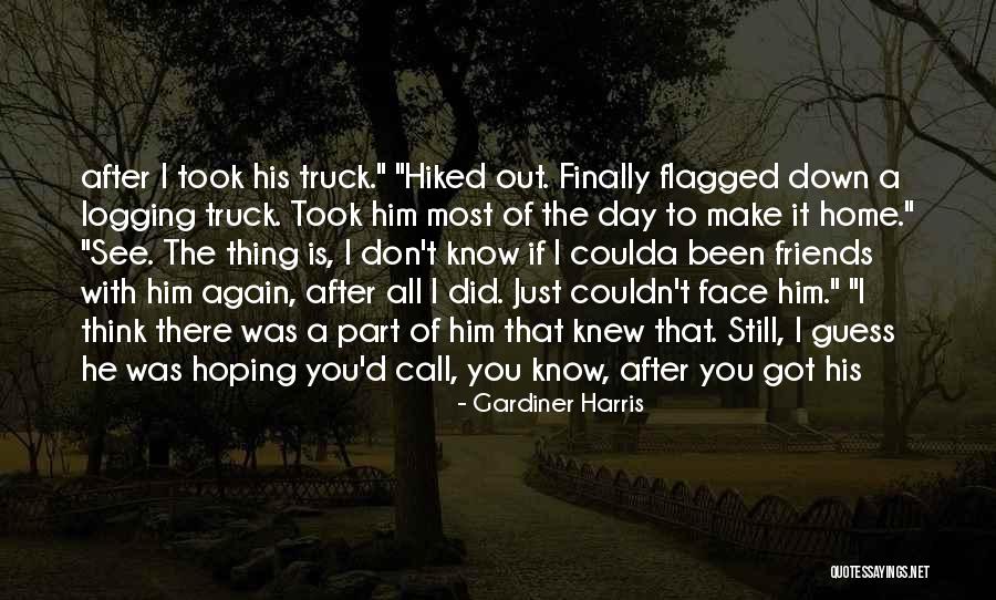 Still Hoping You Quotes By Gardiner Harris Still Hoping You Quotes By Gardiner Harris