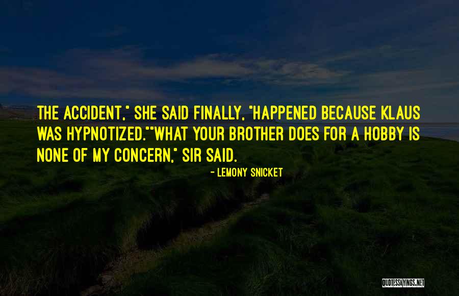 Still Hypnotized Quotes By Lemony Snicket Still Hypnotized Quotes By Lemony Snicket