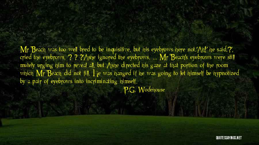 Still Hypnotized Quotes By P.G. Wodehouse Still Hypnotized Quotes By P.G. Wodehouse