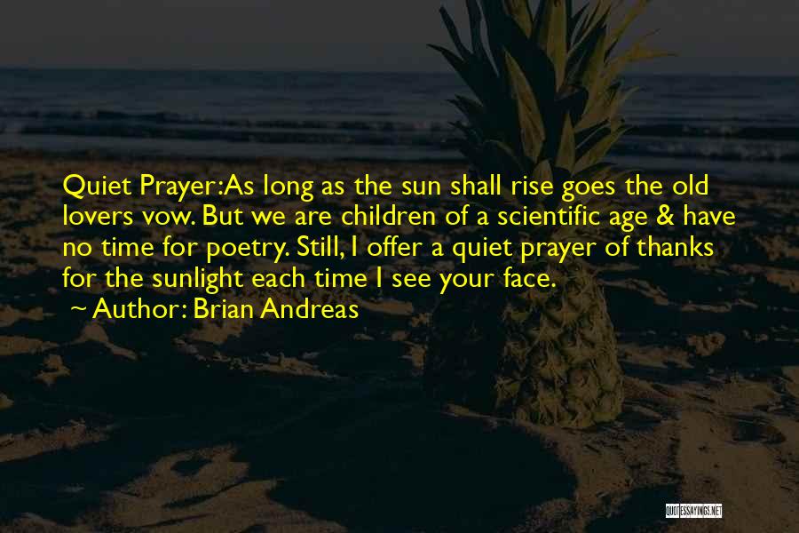 Still I Rise Quotes By Brian Andreas