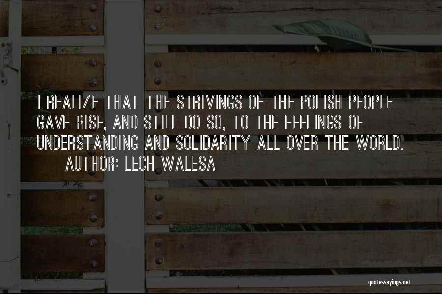 Still I Rise Quotes By Lech Walesa