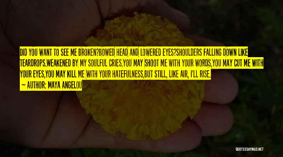 Still I Rise Quotes By Maya Angelou