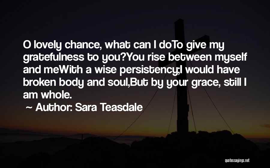 Still I Rise Quotes By Sara Teasdale