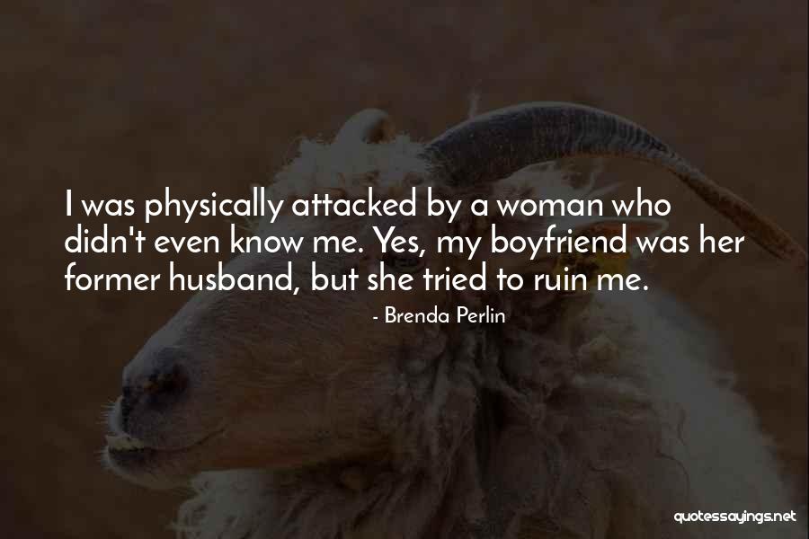 Still In Love With My Ex Boyfriend Quotes By Brenda Perlin Still In Love With My Ex Boyfriend Quotes By Brenda Perlin