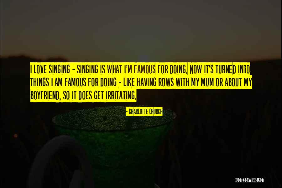 Still In Love With My Ex Boyfriend Quotes By Charlotte Church Still In Love With My Ex Boyfriend Quotes By Charlotte Church