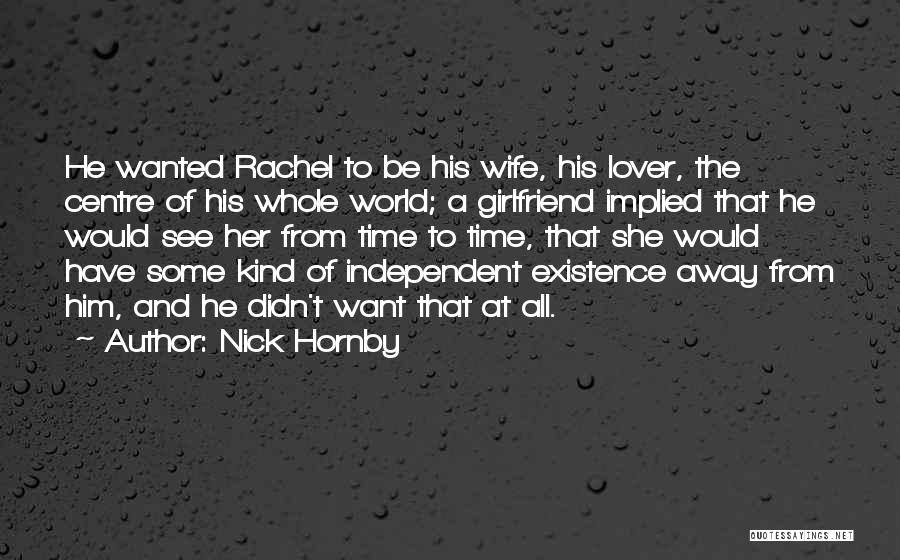 Still In Love With My Ex Girlfriend Quotes By Nick Hornby