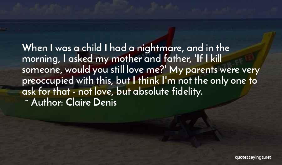 Still In Love With Someone Quotes By Claire Denis