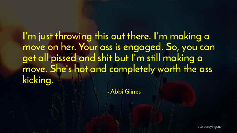 Still Kicking Quotes By Abbi Glines Still Kicking Quotes By Abbi Glines
