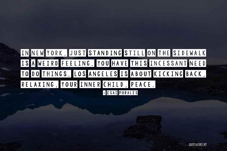 Still Kicking Quotes By Esai Morales Still Kicking Quotes By Esai Morales