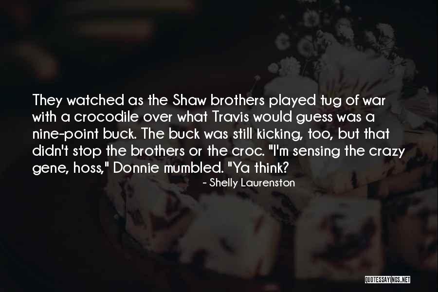 Still Kicking Quotes By Shelly Laurenston Still Kicking Quotes By Shelly Laurenston