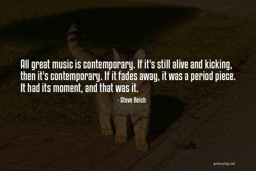 Still Kicking Quotes By Steve Reich Still Kicking Quotes By Steve Reich