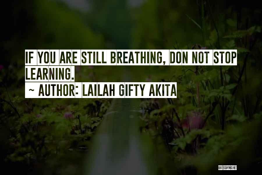 Still Learning Life Quotes By Lailah Gifty Akita