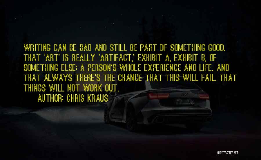 Still Life Art Quotes By Chris Kraus