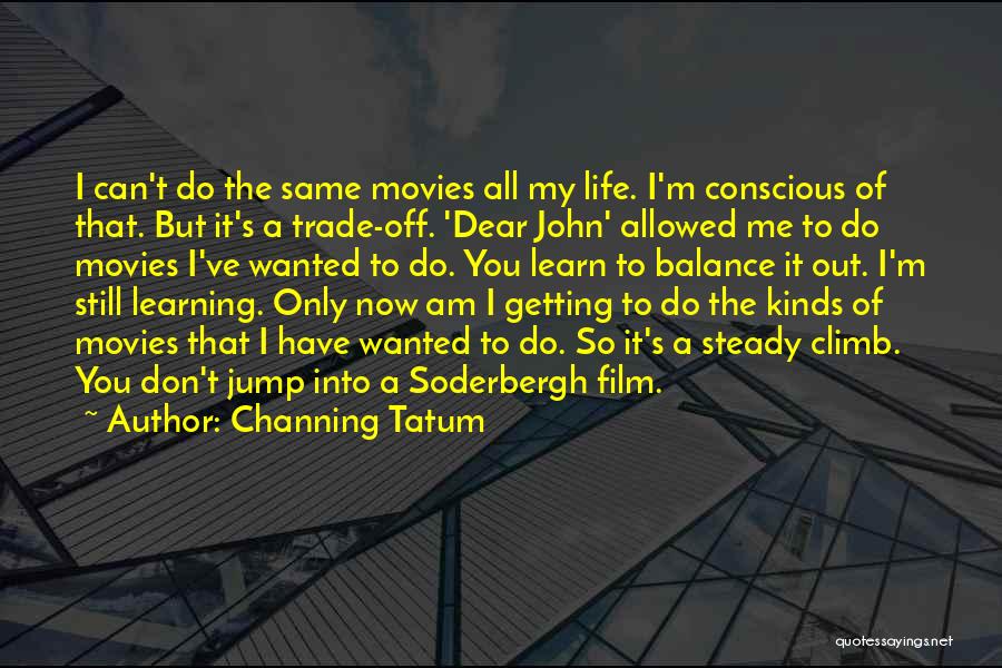 Still Life Film Quotes By Channing Tatum