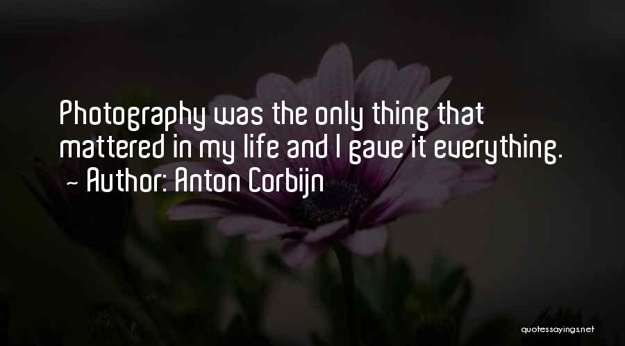 Still Life Photography Quotes By Anton Corbijn