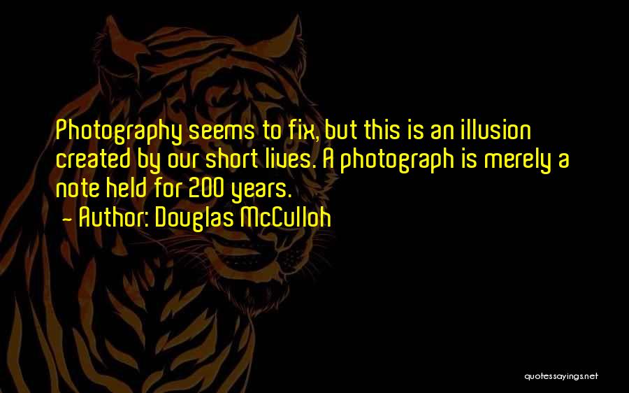 Still Life Photography Quotes By Douglas McCulloh