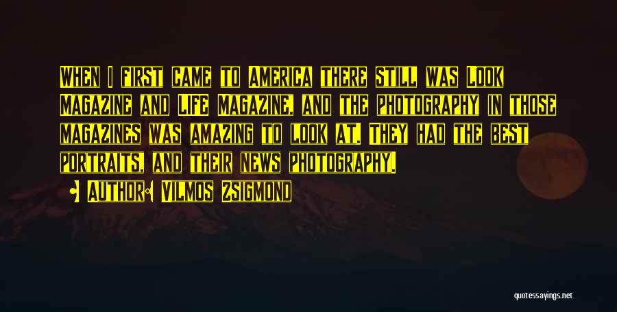 Still Life Photography Quotes By Vilmos Zsigmond