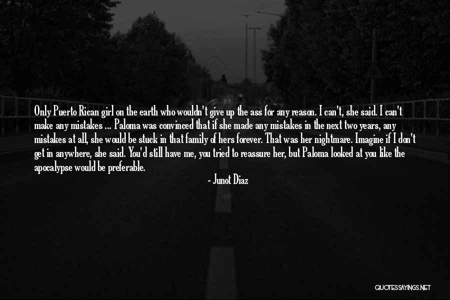 Still Like You Quotes By Junot Diaz