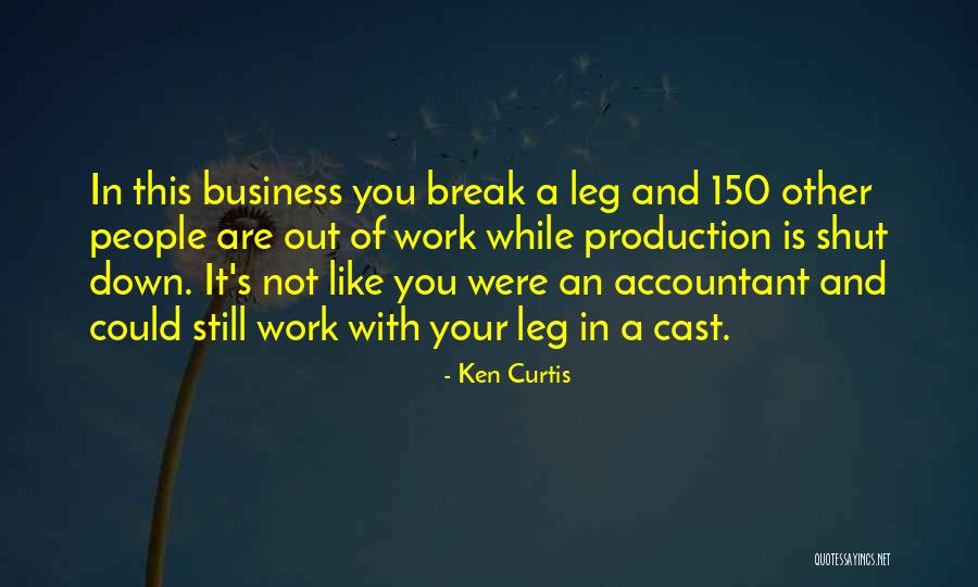 Still Like You Quotes By Ken Curtis