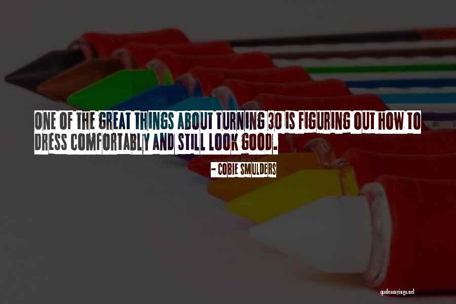 Still Look Good Quotes By Cobie Smulders Still Look Good Quotes By Cobie Smulders