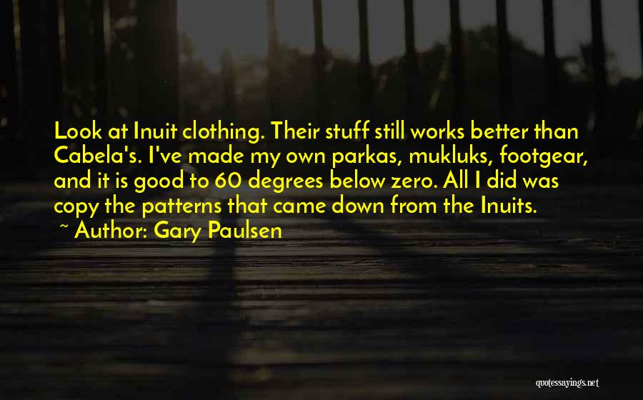 Still Look Good Quotes By Gary Paulsen