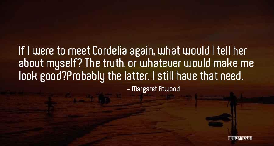Still Look Good Quotes By Margaret Atwood Still Look Good Quotes By Margaret Atwood
